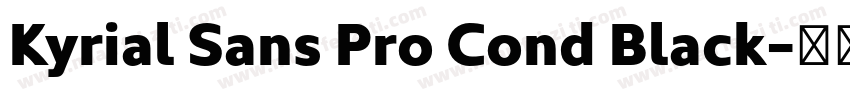 Kyrial Sans Pro Cond Black字体转换